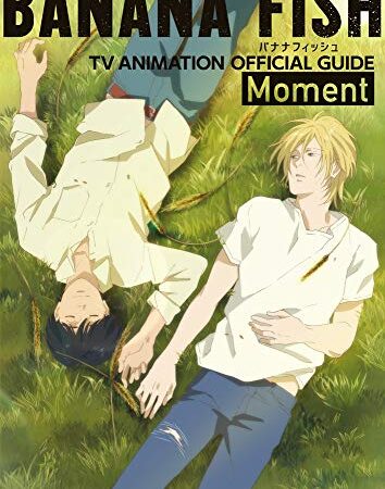 BANANA FISH TVアニメ公式ガイド: Moment