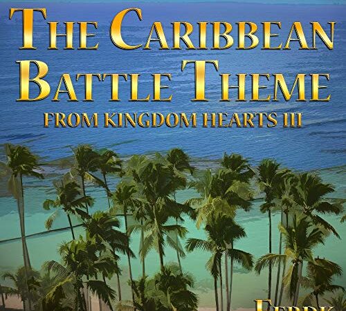 The Caribbean Battle Theme (From "Kingdom Hearts III")